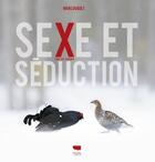 Couverture du livre « Sexe et séduction chez les oiseaux » de Marc Duquet aux éditions Delachaux & Niestle