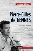 Couverture du livre « Pierre Gilles de Gennes ; gentleman physicien » de Laurence Plevert aux éditions Belin