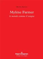 Couverture du livre « Mylène Farmer ; le monde comme il tangue » de Michel Arouimi aux éditions Hermann