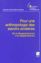 Couverture du livre « Pour une anthropologie des savoirs » de Jacques Levine et Michel Develay aux éditions Esf