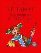 Couverture du livre « Le tarot des imagiers du moyen age » de Oswald/Caillois aux éditions Tchou