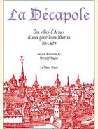 Couverture du livre « La décapole ; dix villes d'Alsace, alliées pour leurs libertés (1354-1679) » de  aux éditions La Nuee Bleue
