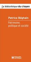 Couverture du livre « Patrimoine, politique et société (2e édition) » de Patrice Beghain aux éditions Presses De Sciences Po