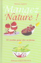 Couverture du livre « Mangez nature ! » de Manuel Laguens aux éditions Ouest France