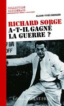 Couverture du livre « Richard Sorge ; l'espion qui a gagné la guerre ? » de Alain-Yves Berger aux éditions Editions Ouest-france