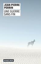 Couverture du livre « Une guerre sans fin » de Jean-Pierre Perrin aux éditions Rivages