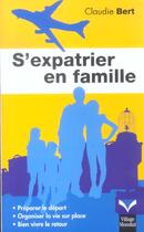 Couverture du livre « Expatrier en famille (s') » de Claudie Bert aux éditions Pearson