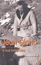 Couverture du livre « Jean Giono ; le sud imaginaire » de Jean-Francois Durand aux éditions Edisud