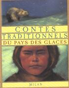 Couverture du livre « Contes Traditionnels Du Pays Des Glaces » de Alexis Lemoine et Delphine Gravier aux éditions Milan