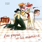 Couverture du livre « Les papas et les mamans » de Peter Bently et Sara Ogilvie aux éditions Milan