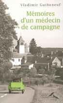 Couverture du livre « Mémoires d'un médecin de campagne » de Vladimir Guiheneuf aux éditions Presses De La Renaissance