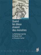 Couverture du livre « Quand les dieux étaient des monstres : la mythologie hybride de Natale Conti et Vincenzo Cartari » de Sara Petrella aux éditions Pu De Rennes