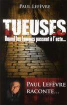 Couverture du livre « Les tueuses » de Lefevre Paul aux éditions First