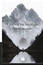 Couverture du livre « Crimes en héritage » de Simone Bourcier aux éditions Editions Du Panthéon