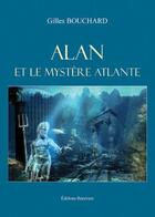 Couverture du livre « Alan et le mystère Atlante » de Gilles Bouchard aux éditions Benevent