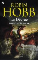 Couverture du livre « Les cités des anciens Tome 4 ; la décrue » de Robin Hobb aux éditions Pygmalion