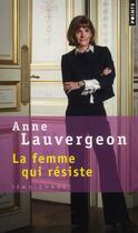 Couverture du livre « La femme qui résiste » de Anne Lauvergeon aux éditions Points