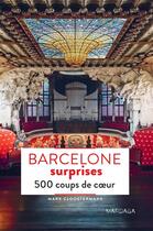 Couverture du livre « Barcelone surprises 500 coups de coeur » de Mark Cloostermans aux éditions Mardaga Pierre