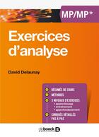 Couverture du livre « Exercices d'analyse ; MP/MP* » de David Delaunay aux éditions De Boeck Superieur