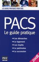 Couverture du livre « PACS, le guide pratique (édition 2008) » de Sylvie Dibos-Lacroux aux éditions Prat