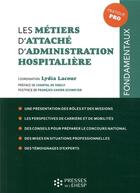 Couverture du livre « Les métiers d'attaché d'administration hospitalière » de Lydia Lacour aux éditions Ehesp