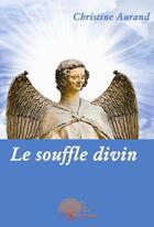 Couverture du livre « Le souffle divin » de Christine aux éditions Edilivre