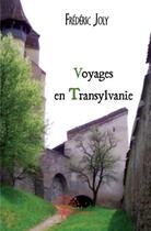 Couverture du livre « Voyages en Transylvanie » de Frederic Joly aux éditions Edilivre