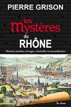 Couverture du livre « Les mystères du Rhône » de Pierre Grison aux éditions De Boree