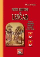 Couverture du livre « Petite histoire de Lescar Tome 3 ; chronique d'une cité du Béarn au XIXe siècle » de Denis Labau aux éditions Editions Des Regionalismes