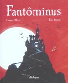 Couverture du livre « Fantôminus » de Eric Battut et Alessi France aux éditions Bilboquet