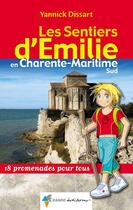 Couverture du livre « Les sentiers d'Emilie ; Emile en Charente-Maritime t.1 ; Sud » de Yannick Dissart aux éditions Rando