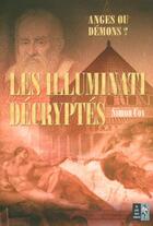 Couverture du livre « Les Illuminati Decryptes ; Anges Ou Demons » de Simon Cox aux éditions Pre Aux Clercs