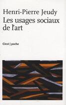 Couverture du livre « Les usages sociaux de l'art » de Henri-Pierre Jeudy aux éditions Circe