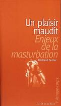Couverture du livre « Un plaisir maudit » de Bertrand Ferrier aux éditions La Musardine