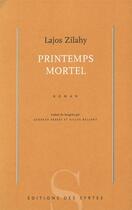 Couverture du livre « Printemps mortel » de Lajos Zilahy aux éditions Syrtes