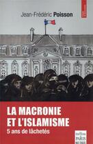 Couverture du livre « La macronie et l'islamisme : 5 ans de lâchetés » de Jean-Frederic Poisson aux éditions Paris
