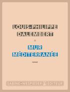 Couverture du livre « Mur Méditerranée » de Louis-Philippe Dalembert aux éditions Sabine Wespieser