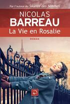 Couverture du livre « La vie en Rosalie » de Nicolas Barreau aux éditions Editions De La Loupe
