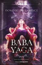 Couverture du livre « Baba Yaga » de Dominic Bellavance aux éditions Contre-dires