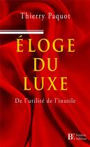 Couverture du livre « Eloge du luxe - de l'utilite de l'inutile » de Thierry Paquot aux éditions Les Peregrines