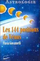 Couverture du livre « Les 144 positions de venus » de Flavia Giovannelli aux éditions Lanore