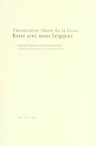 Couverture du livre « Reste avec nous seigneur - recueil d'homelies et d'enseignements sur le saint sacrement et le saint » de La Croix T-M. aux éditions Ad Solem