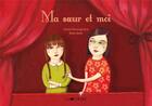 Couverture du livre « Ma soeur et moi » de Cecile Roumiguiere et Bobi+Bobi aux éditions La Joie De Lire