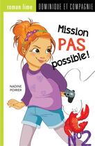 Couverture du livre « Mission pas possible! n° 2 » de Nadine Poirier aux éditions Dominique Et Compagnie