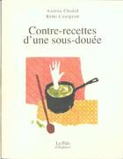 Couverture du livre « Contre recettes d'une sous-douée » de Andree Chedid aux éditions Rocher