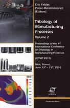 Couverture du livre « Tribology of manufacturing processes t.2 » de Pierre Montmitonnet et Eric Felder aux éditions Presses De L'ecole Des Mines
