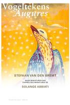 Couverture du livre « Vogeltekens ; Augures » de Stefaan Van Den Brem aux éditions Part Des Anges