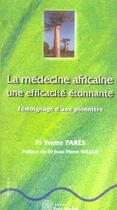 Couverture du livre « La medecine africaine : une efficacite etonnante » de Pares Yvette aux éditions Yves Michel