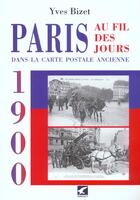 Couverture du livre « Paris au fil des jours en 1900 » de Yves Bizet aux éditions Gerfaut