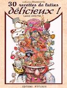 Couverture du livre « 30 recettes de lutins délicieux ! » de Laurent Lefeuvre aux éditions P'tit Louis